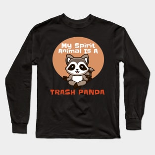 Trash panda my spirit animal Long Sleeve T-Shirt